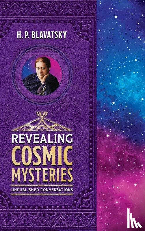 Blavatsky, H. P. - Revealing Cosmic Mysteries