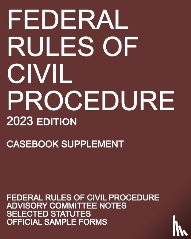 Michigan Legal Publishing Ltd. - Federal Rules of Civil Procedure; 2023 Edition (Casebook Supplement)