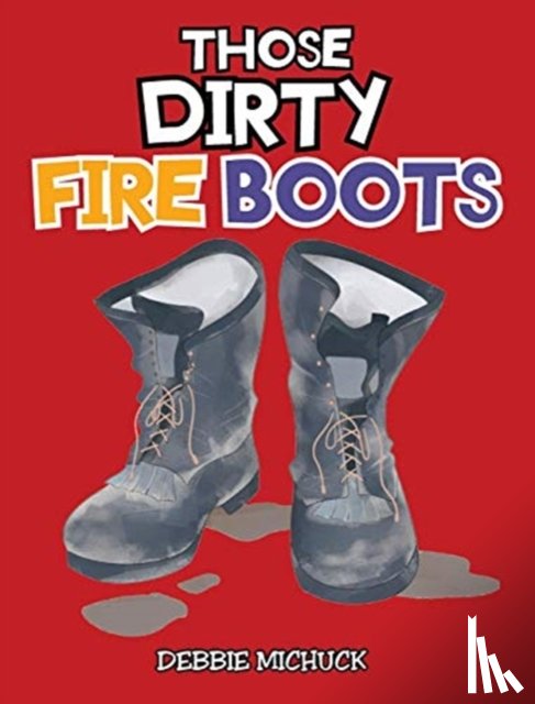 Michuck, Debbie - Those Dirty Fire Boots