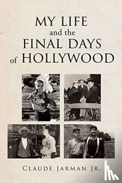 Jarman, Claude - My Life and the Final Days of Hollywood