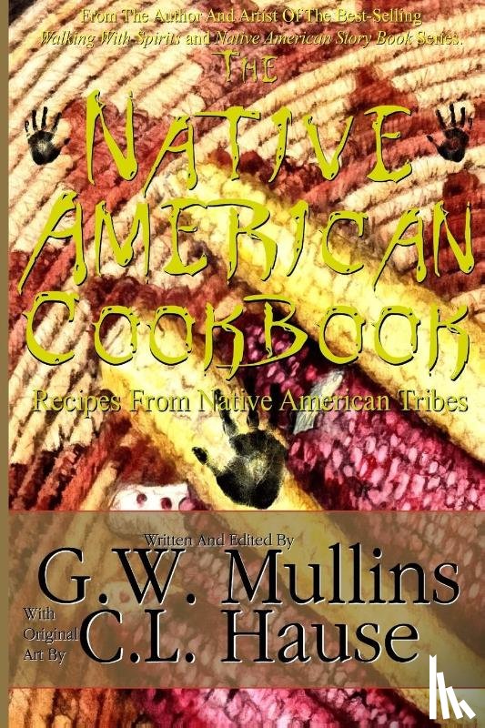 Mullins, G W - The Native American Cookbook Recipes From Native American Tribes