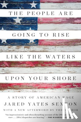Sexton, Jared Yates - The People Are Going to Rise Like the Waters Upon Your Shore