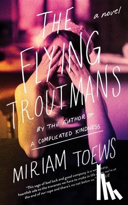 Toews, Miriam - The Flying Troutmans