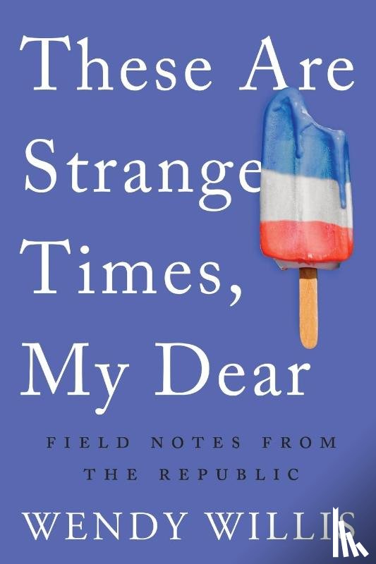 Wendy Willis - These Are Strange Times, My Dear