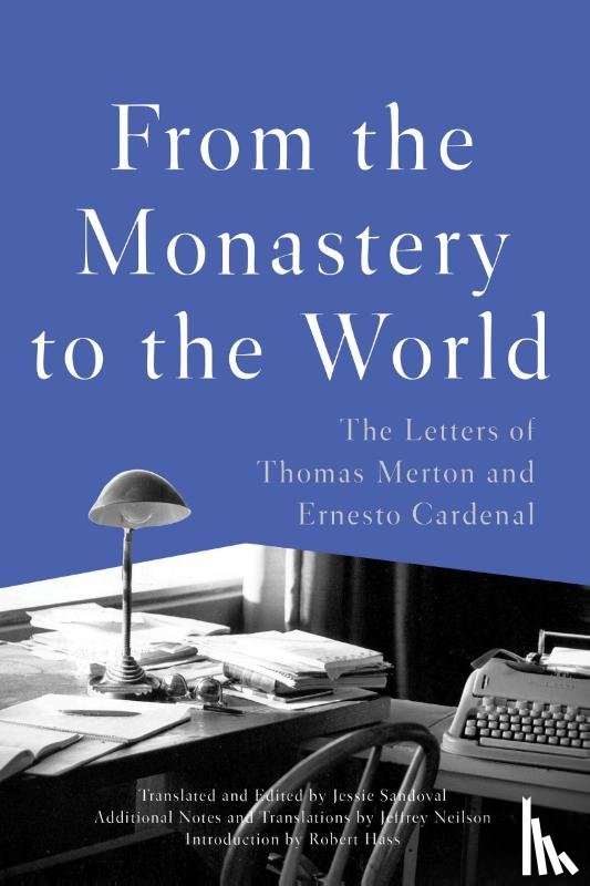 Merton, Thomas, Cardenal, Ernesto, Sandoval, Jessie - From the Monastery to the World