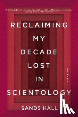 Hall, Sands - Reclaiming My Decade Lost in Scientology