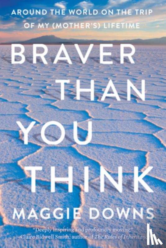 Downs, Maggie - Braver Than You Think