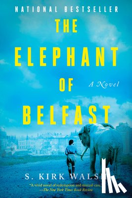 Walsh, S. Kirk - The Elephant of Belfast