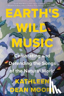 Moore, Kathleen Dean - Earth's Wild Music