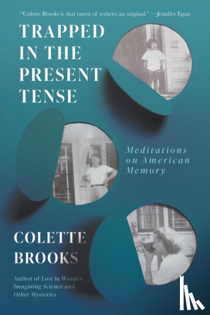 Brooks, Colette - Trapped in the Present Tense