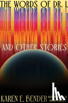 Bender, Karen E. - The Words of Dr. L