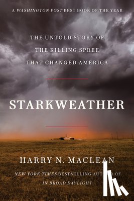 MacLean, Harry N. - Starkweather: The Untold Story of the Killing Spree That Changed America