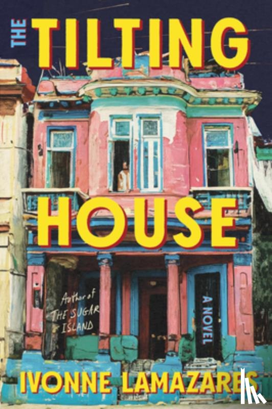 Lamazares, Ivonne - The Tilting House