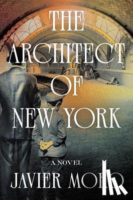 Moro, Javier - The Architect of New York
