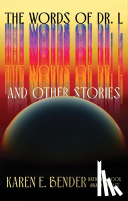 Bender, Karen E. - The Words of Dr. L