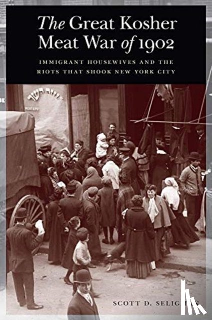 Seligman, Scott D. - The Great Kosher Meat War of 1902