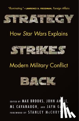 Brooks, Max - Strategy Strikes Back: How Star Wars Explains Modern Military Conflict