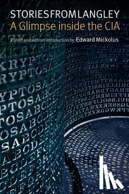 Mickolus, Edward - Stories from Langley: A Glimpse Inside the CIA