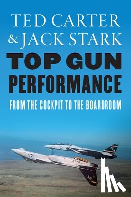 Carter, Ted, Stark, Jack A. - Top Gun Performance