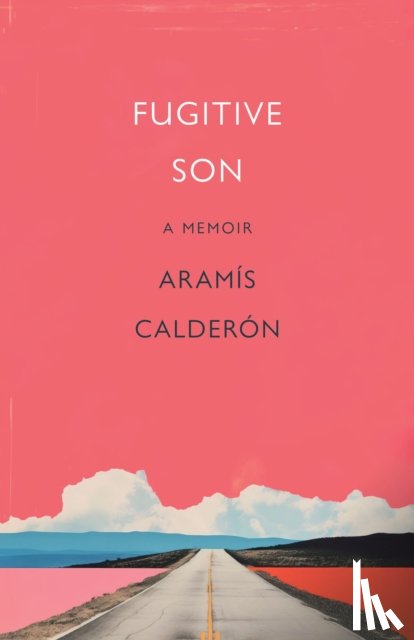 Calderon, Aramis - Fugitive Son