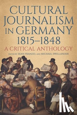  - Cultural Journalism in Germany, 1815–1848