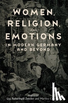  - Women, Religion, and Emotions in Modern Germany and Beyond