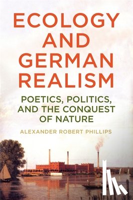 Phillips, Dr Alexander Robert - Ecology and German Realism