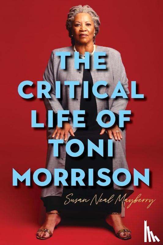 Neal Mayberry, Susan (Royalty Account) - The Critical Life of Toni Morrison