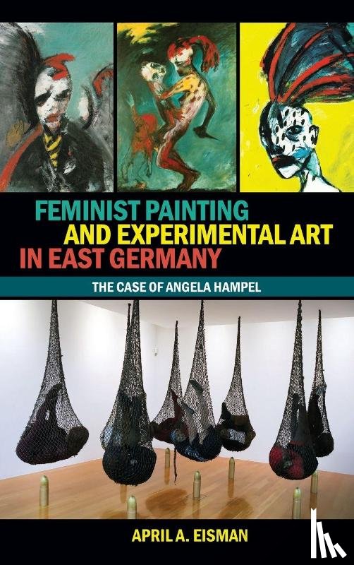 Eisman, Dr April A. (Customer) - Feminist Painting and Experimental Art in East Germany