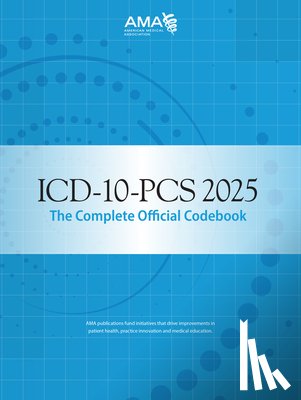 American Medical Association - ICD-10-PCs 2025 the Complete Official Codebook