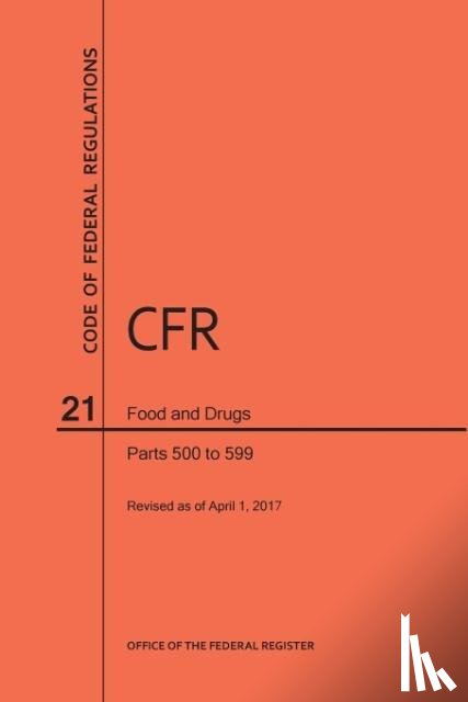 Nara - Code of Federal Regulations Title 21, Food and Drugs, Parts 500-599, 2017