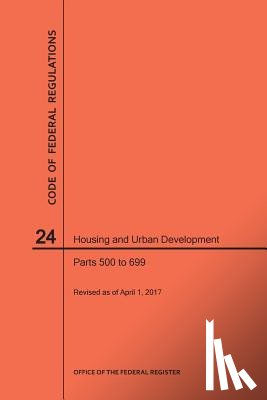 Nara - Code of Federal Regulations Title 24, Housing and Urban Development, Parts 500-699, 2017