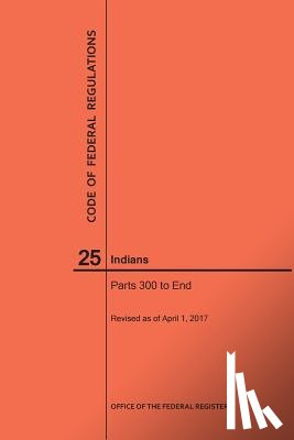 Nara - Code of Federal Regulations Title 25, Indians, Parts 300-End, 2017