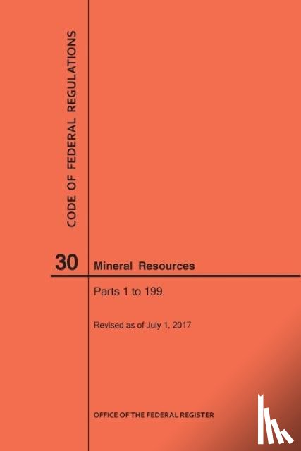 Nara - Code of Federal Regulations Title 30, Mineral Resources, Parts 1-199, 2017