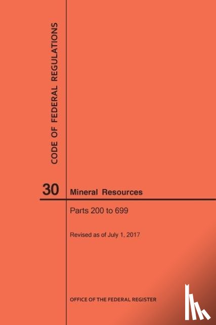 Nara - Code of Federal Regulations Title 30, Mineral Resources, Parts 200-699, 2017