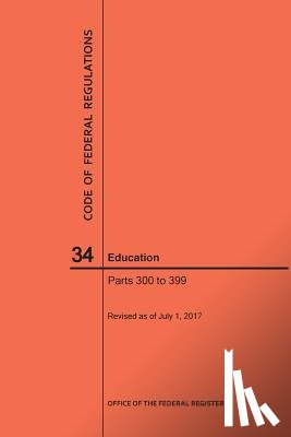 Nara - Code of Federal Regulations Title 34, Education, Parts 300-399, 2017