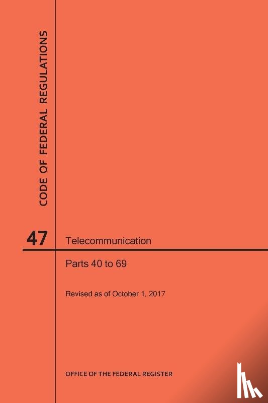 Nara - Code of Federal Regulations Title 47, Telecommunication, Parts 40-69, 2017