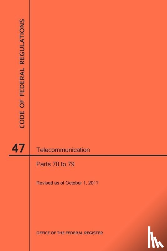 Nara - Code of Federal Regulations Title 47, Telecommunication, Parts 70-79, 2017