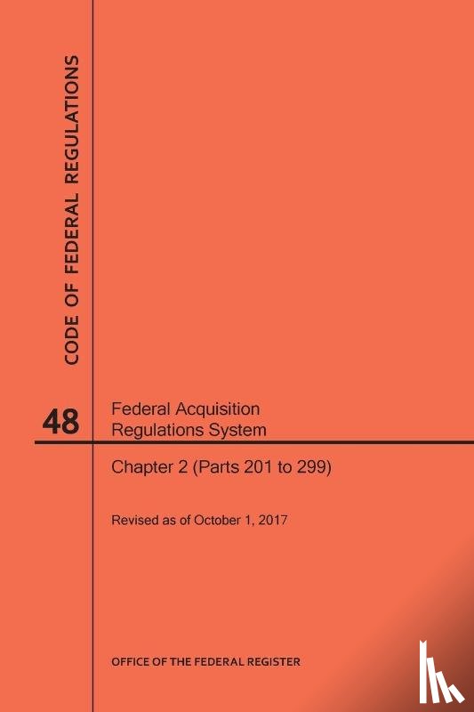 Nara - Code of Federal Regulations Title 48, Federal Acquisition Regulations System (Fars), Part 2 (Parts 201-299), 2017