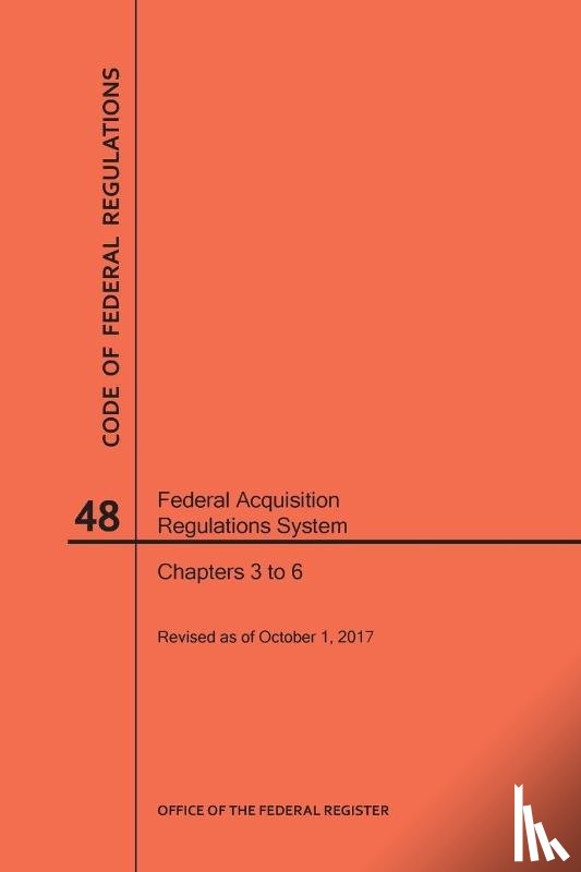 Nara - Code of Federal Regulations Title 48, Federal Acquisition Regulations System (Fars), Parts 3-6, 2017