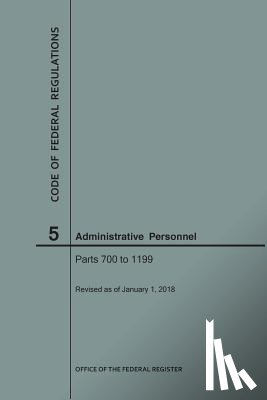Nara - Code of Federal Regulations Title 5, Administrative Personnel, Parts 700-1199, 2018