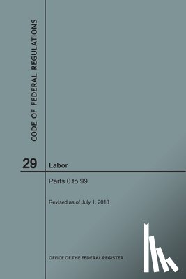 Nara - Code of Federal Regulations Title 29, Labor, Parts 0-99, 2018