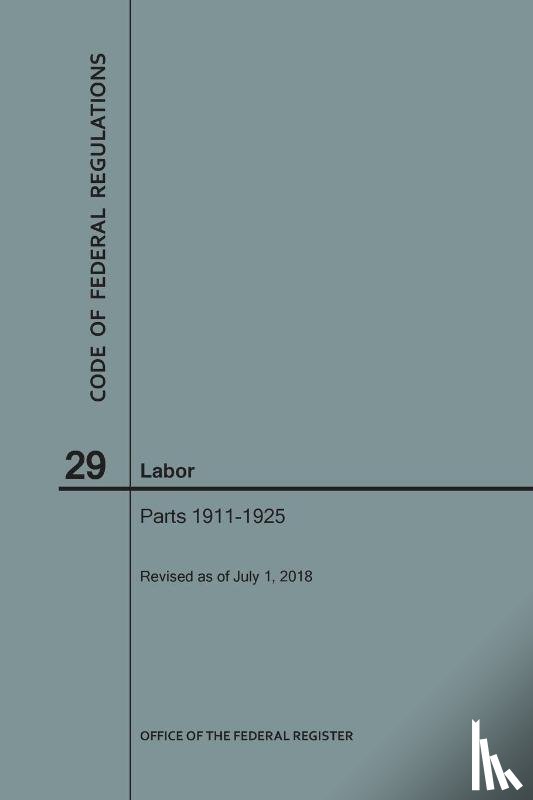 Nara - Code of Federal Regulations Title 29, Labor, Parts 1911-1925, 2018