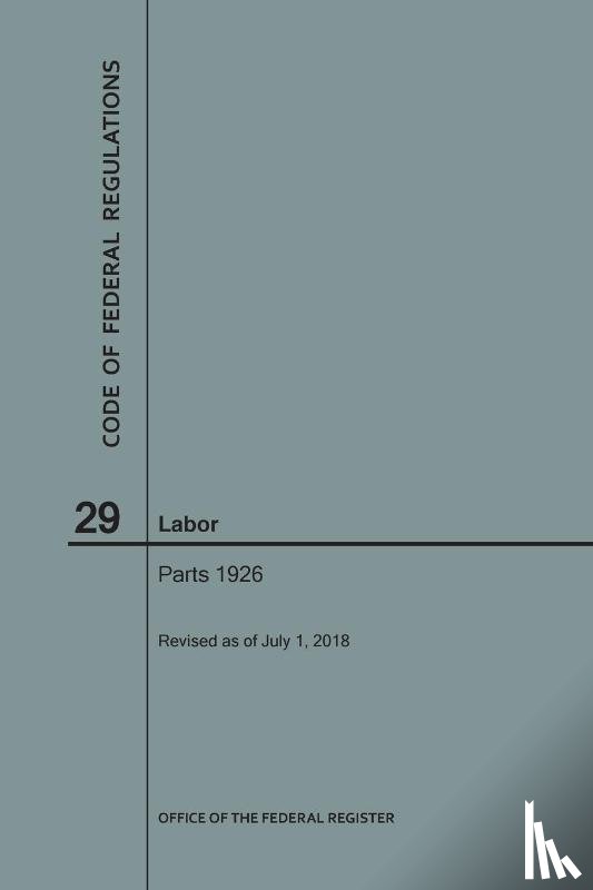 Nara - Code of Federal Regulations Title 29, Labor, Parts 1926, 2018