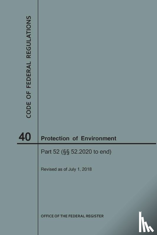 Nara - Code of Federal Regulations Title 40, Protection of Environment, Parts 52 (52. 2020-End), 2018
