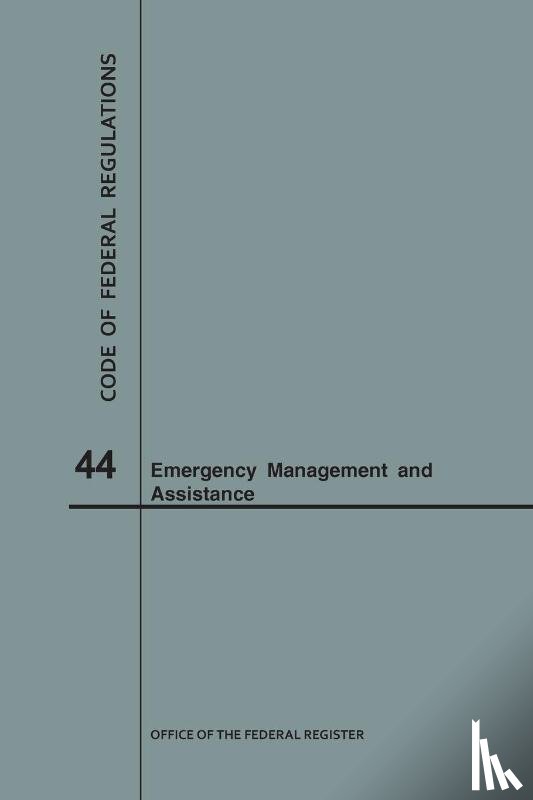 Nara - Code of Federal Regulations Title 44, Emergency Management and Assistance, 2018