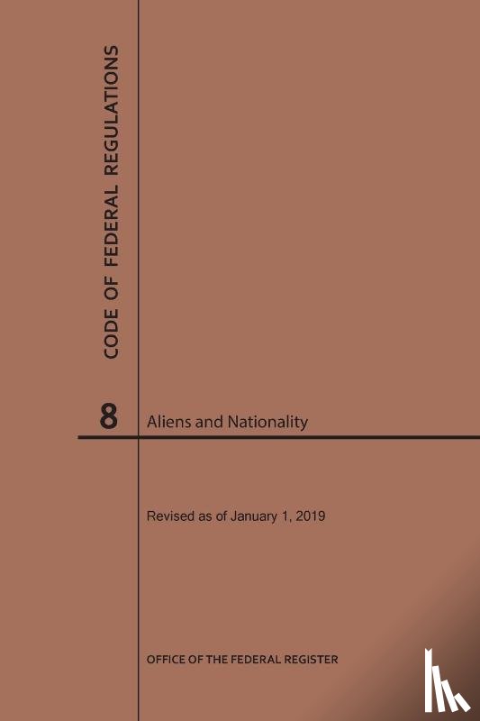 Nara - Code of Federal Regulations Title 8, Aliens and Nationality, 2019