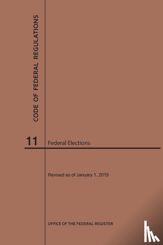 Nara - Code of Federal Regulations Title 11, Federal Elections, 2019