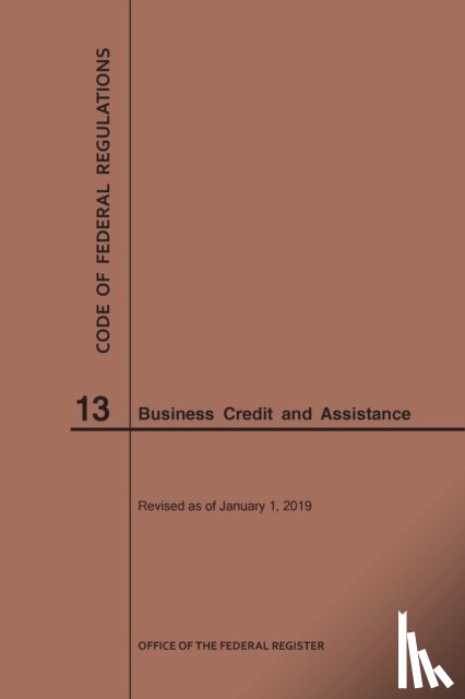 Nara - Code of Federal Regulations Title 13, Business Credit and Assistance, 2019
