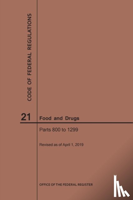 Nara - Code of Federal Regulations Title 21, Food and Drugs, Parts 800-1299, 2019